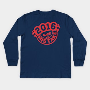 2016 was a Mistake -red and blue ver.- Kids Long Sleeve T-Shirt